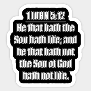 1 John 5:12 Bible Verse (KJV) Sticker